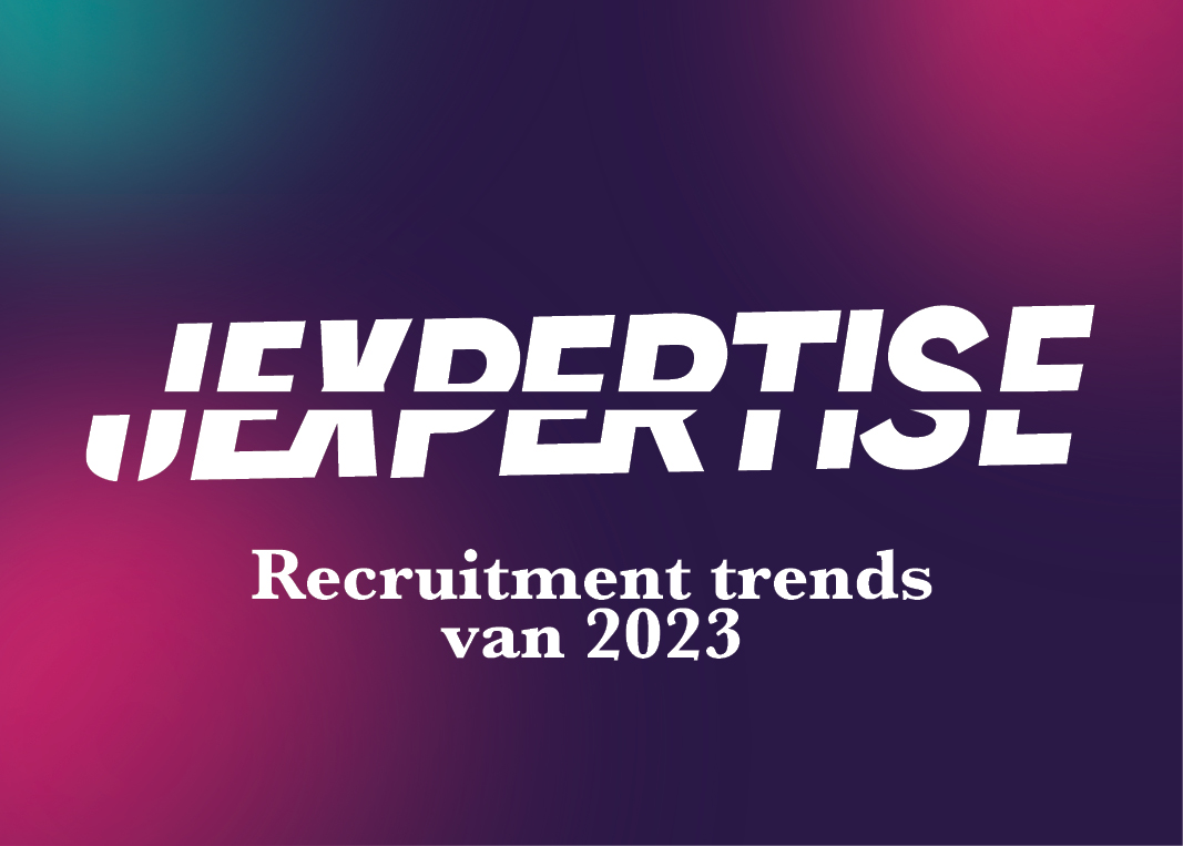 De recruitment trends van 2023