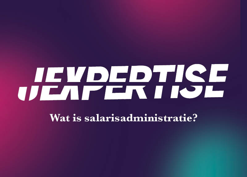 Wat is salarisadministratie?