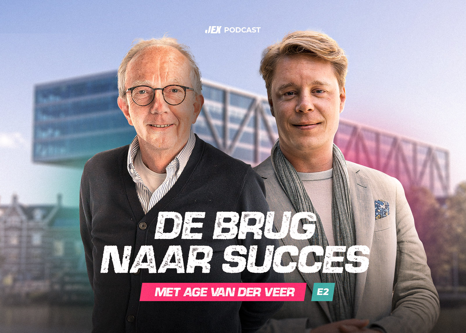 Jeroen van Rossum & Age van der Veer | Episode #2 | JEX De Brug naar Succes Podcast