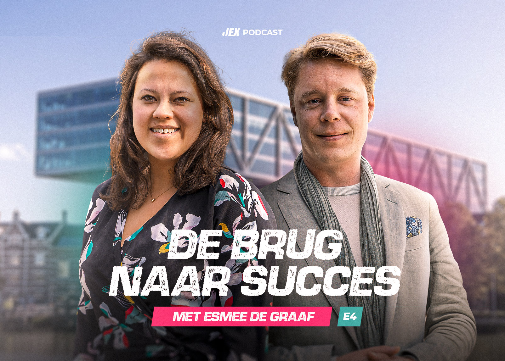 Jeroen van Rossum & Esmee de Graaf | Episode #4 | JEX De Brug naar Succes Podcast